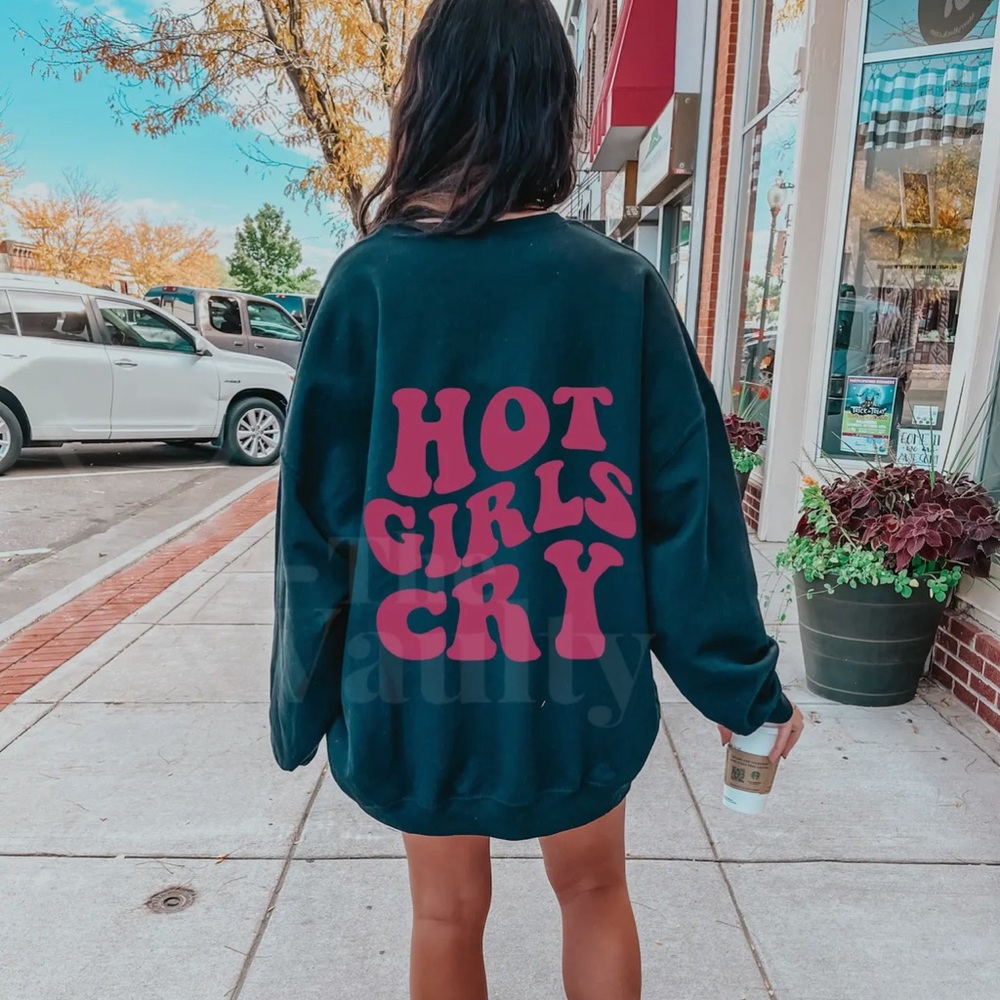 Hot girls cry CREWNECK